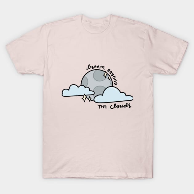 Dream beyond the clouds T-Shirt by AikoAthena